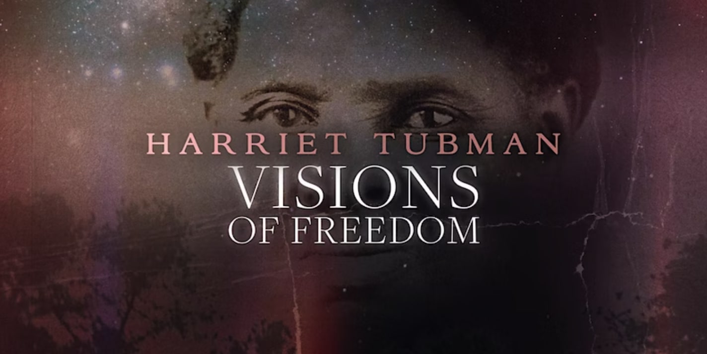 Harriet Tubman Visions of Freedom